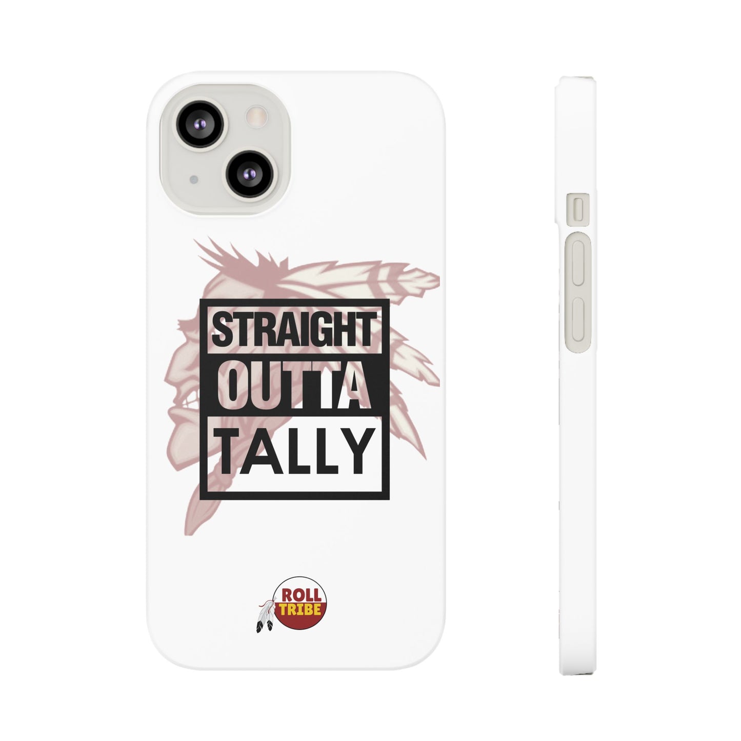 Roll Tribe -"Straight Outta Tally" Slim Phone Case
