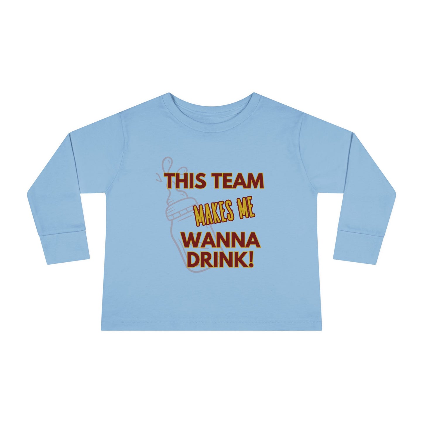 Roll Tribe "This Team Makes Me Wanna Drink" Funny Toddler Long Sleeve Tee
